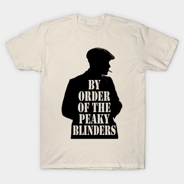 By order of the peaky blinders T-Shirt by RandomGoodness